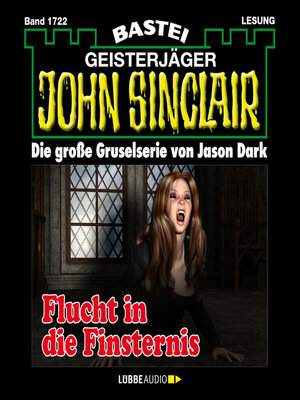 cover image of Flucht in die Finsternis--John Sinclair, Band 1722